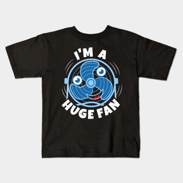 I'm A Huge Fan Kids T-Shirt by bonmotto